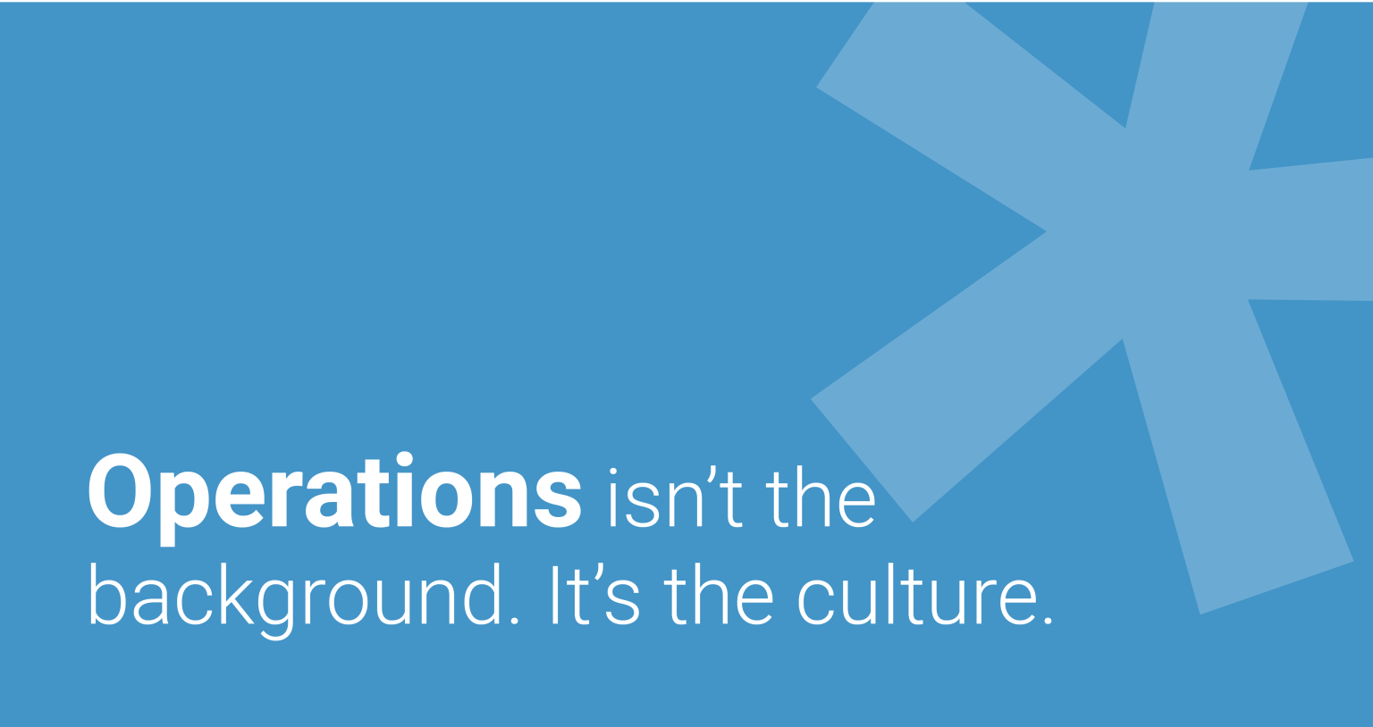 Operations IS Your Culture
